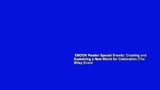 EBOOK Reader Special Events: Creating and Sustaining a New World for Celebration (The Wiley Event