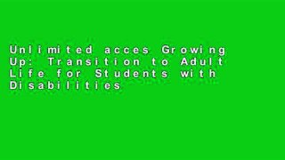 Unlimited acces Growing Up: Transition to Adult Life for Students with Disabilities Book
