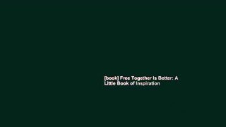 [book] Free Together Is Better: A Little Book of Inspiration