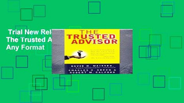 Trial New Releases The Trusted Advisor Any Format