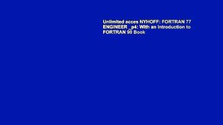 Unlimited acces NYHOFF: FORTRAN 77 ENGINEER _p4: With an Introduction to FORTRAN 90 Book