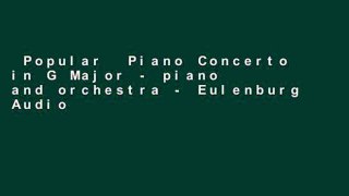 Popular  Piano Concerto in G Major - piano and orchestra - Eulenburg Audio+Score (EAS 178)  Full