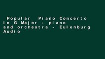Popular  Piano Concerto in G Major - piano and orchestra - Eulenburg Audio Score (EAS 178)  Full
