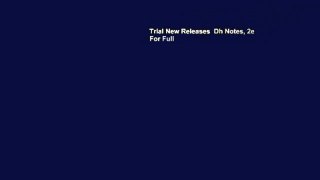 Trial New Releases  Dh Notes, 2e  For Full