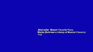 Best seller  Mozart: Favorite Piano Works (Schirmer s Library of Musical Classics)  Full