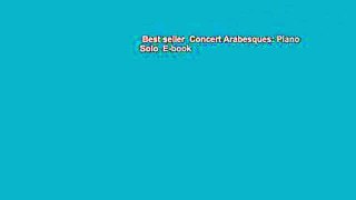 Best seller  Concert Arabesques: Piano Solo  E-book