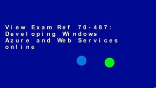 View Exam Ref 70-487: Developing Windows Azure and Web Services online