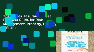 Trial Ebook  Insurance: Best Practical Guide for Risk Management, Property, Liability, Life and