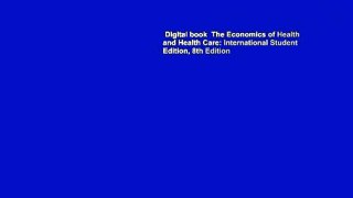 Digital book  The Economics of Health and Health Care: International Student Edition, 8th Edition