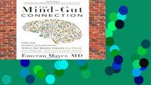 Complete acces  The Mind-Gut Connection: How the Hidden Conversation Within Our Bodies Impacts