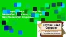 View Beyond Good Company: Next Generation Corporate Citizenship: Next Generation Corporate