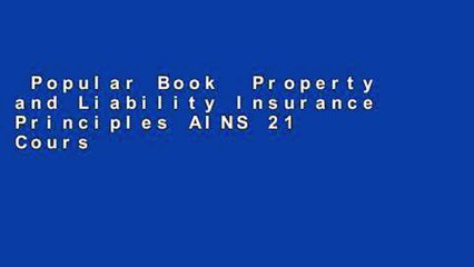Popular Book  Property and Liability Insurance Principles AINS 21 Course Guide Unlimited acces
