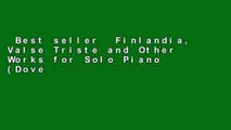 Best seller  Finlandia, Valse Triste and Other Works for Solo Piano (Dover Music for Piano)