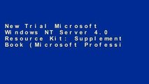 New Trial Microsoft Windows NT Server 4.0 Resource Kit: Supplement Book (Microsoft Professional
