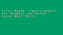 Trial Ebook  Import/Export For Dummies Unlimited acces Best Sellers Rank : #3