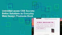 Unlimited acces CSS Secrets: Better Solutions to Everyday Web Design Problems Book