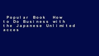 Popular Book  How to Do Business with the Japanese Unlimited acces Best Sellers Rank : #3