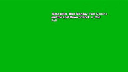 Best seller  Blue Monday: Fats Domino and the Lost Dawn of Rock  n  Roll  Full