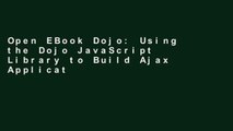 Open EBook Dojo: Using the Dojo JavaScript Library to Build Ajax Applications (Developer s