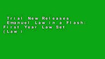Trial New Releases  Emanuel Law in a Flash: First Year Law Set (Law in a Flash Cards)  For Full