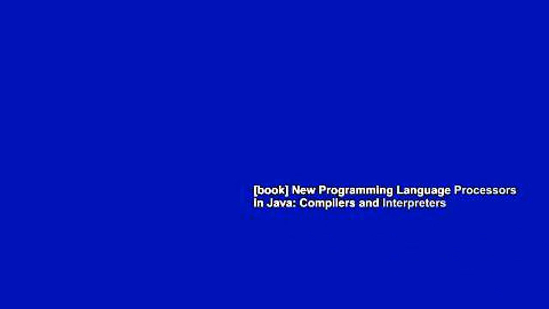 [book] New Programming Language Processors in Java: Compilers and Interpreters