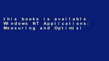 this books is available Windows NT Applications: Measuring and Optimizing Performance P-DF Reading