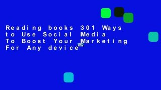 Reading books 301 Ways to Use Social Media To Boost Your Marketing For Any device