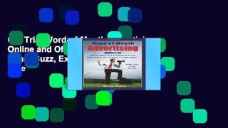 Get Trial Word-of-Mouth Advertising Online and Off: How to Spark Buzz, Excitement and Free