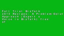 Full Trial BizTalk 2013 Recipes: A Problem-Solution Approach (Expert s Voice in BizTalk) free of