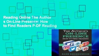 Reading Online The Author s On-Line Presence: How to Find Readers P-DF Reading