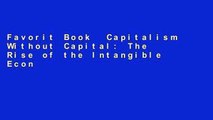 Favorit Book  Capitalism Without Capital: The Rise of the Intangible Economy Unlimited acces Best