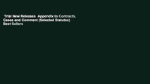 Trial New Releases  Appendix to Contracts, Cases and Comment (Selected Statutes)  Best Sellers