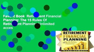 Favorit Book  Retirement Financial Planning: The 15 Rules Of Retirement Planning Unlimited acces
