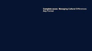 Complete acces  Managing Cultural Differences  Any Format