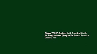 Ebook TCP/IP Sockets in C: Practical Guide for Programmers (Morgan Kaufmann Practical Guides) Full
