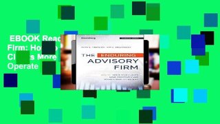 EBOOK Reader The Enduring Advisory Firm: How to Serve Your Clients More Effectively and Operate