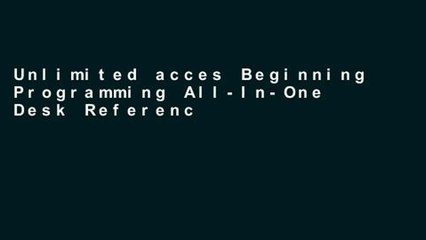 Unlimited acces Beginning Programming All-In-One Desk Reference For Dummies Book