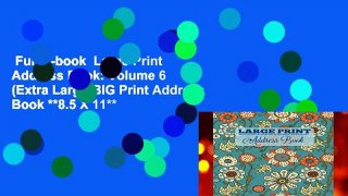 Full E-book  Large Print Address Book: Volume 6 (Extra Large-BIG Print Address Book **8.5 X 11**
