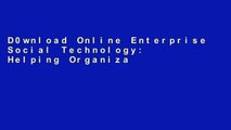 D0wnload Online Enterprise Social Technology: Helping Organizations Harness the Power of Social