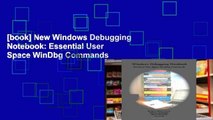 [book] New Windows Debugging Notebook: Essential User Space WinDbg Commands