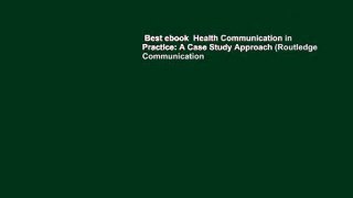 Best ebook  Health Communication in Practice: A Case Study Approach (Routledge Communication