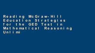 Reading McGraw-Hill Education Strategies for the GED Test in Mathematical Reasoning Unlimited