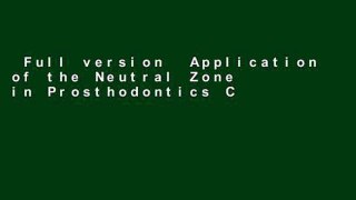 Full version  Application of the Neutral Zone in Prosthodontics Complete