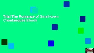 Trial The Romance of Small-town Chautauquas Ebook