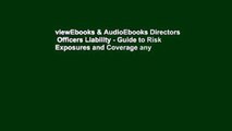 viewEbooks & AudioEbooks Directors   Officers Liability - Guide to Risk Exposures and Coverage any