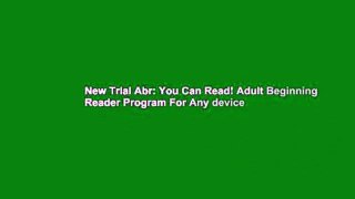 New Trial Abr: You Can Read! Adult Beginning Reader Program For Any device