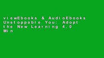 viewEbooks & AudioEbooks Unstoppable You: Adopt the New Learning 4.0 Mindset and Change Your Life