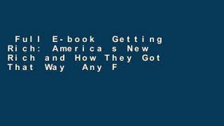 Full E-book  Getting Rich: America s New Rich and How They Got That Way  Any Format