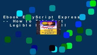 Ebook EasyScript Express -- How to Take Fast   Legible Notes Full