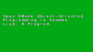 Open EBook Object-Oriented Programming in Common Lisp: A Programmer s Guide to CLOS online